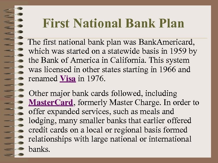 First National Bank Plan The first national bank plan was Bank. Americard, which was