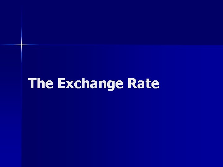 The Exchange Rate 