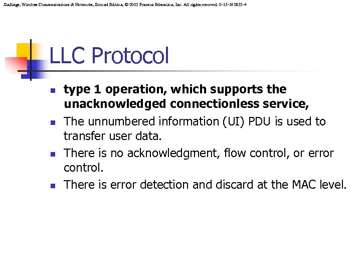 Stallings, Wireless Communications & Networks, Second Edition, © 2005 Pearson Education, Inc. All rights