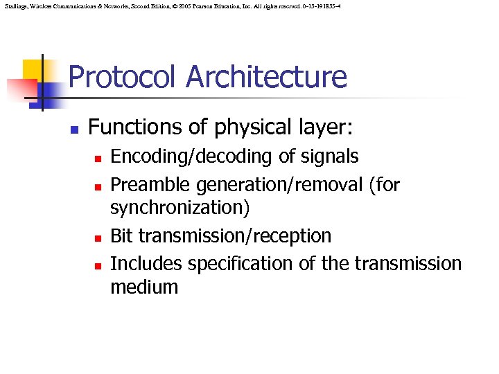 Stallings, Wireless Communications & Networks, Second Edition, © 2005 Pearson Education, Inc. All rights