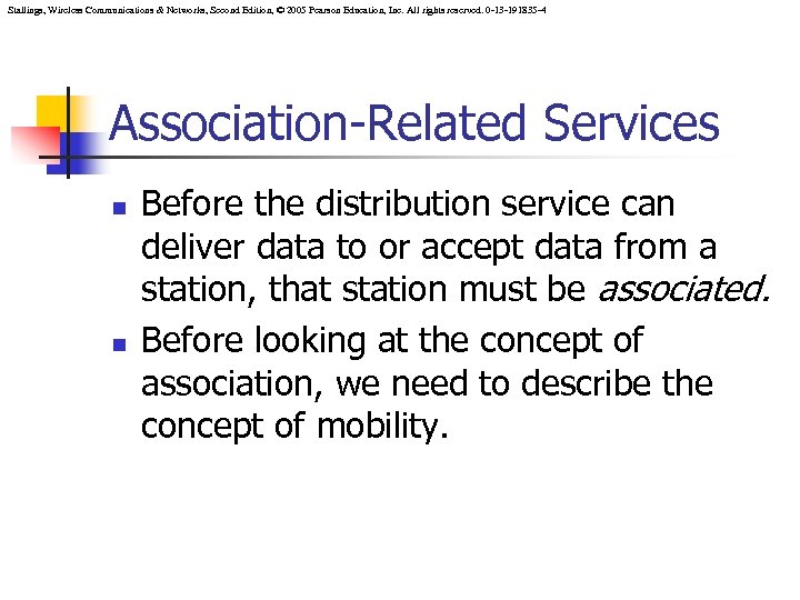 Stallings, Wireless Communications & Networks, Second Edition, © 2005 Pearson Education, Inc. All rights