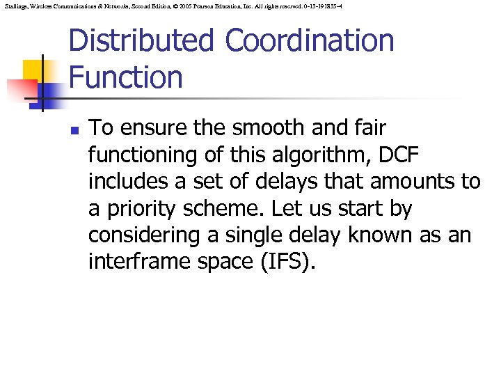 Stallings, Wireless Communications & Networks, Second Edition, © 2005 Pearson Education, Inc. All rights