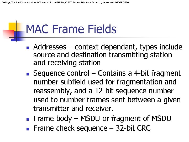 Stallings, Wireless Communications & Networks, Second Edition, © 2005 Pearson Education, Inc. All rights