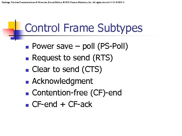 Stallings, Wireless Communications & Networks, Second Edition, © 2005 Pearson Education, Inc. All rights