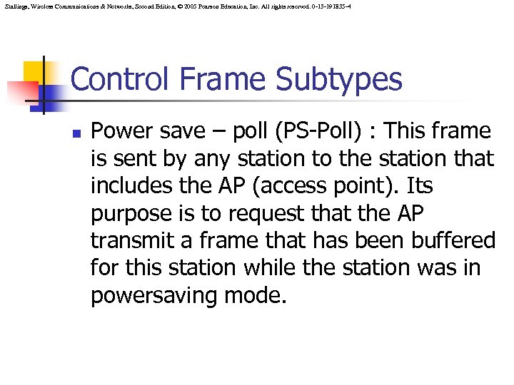 Stallings, Wireless Communications & Networks, Second Edition, © 2005 Pearson Education, Inc. All rights
