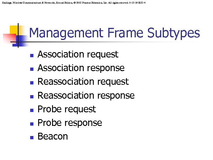 Stallings, Wireless Communications & Networks, Second Edition, © 2005 Pearson Education, Inc. All rights