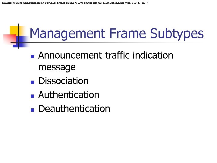 Stallings, Wireless Communications & Networks, Second Edition, © 2005 Pearson Education, Inc. All rights