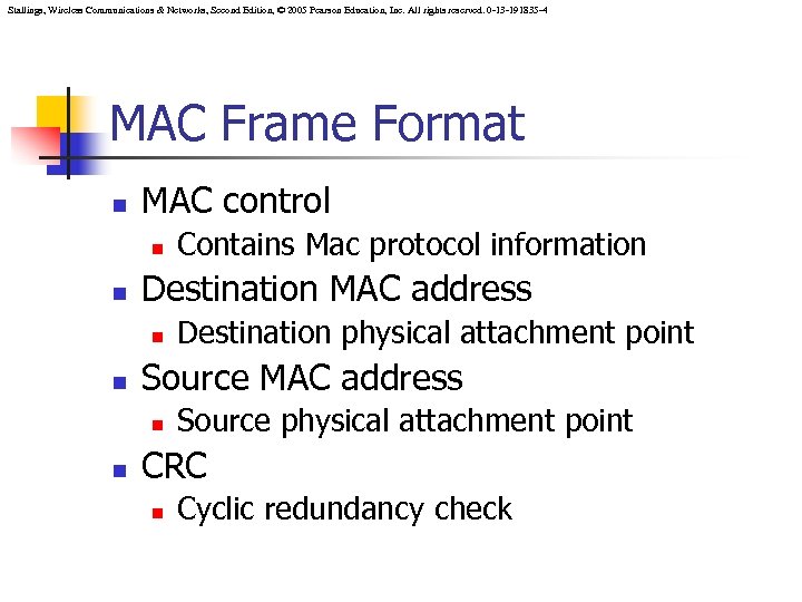 Stallings, Wireless Communications & Networks, Second Edition, © 2005 Pearson Education, Inc. All rights