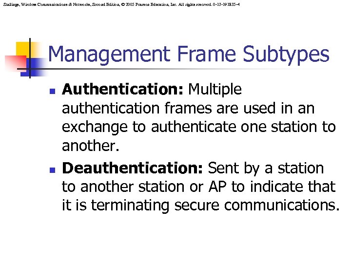 Stallings, Wireless Communications & Networks, Second Edition, © 2005 Pearson Education, Inc. All rights