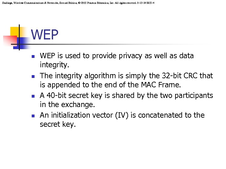 Stallings, Wireless Communications & Networks, Second Edition, © 2005 Pearson Education, Inc. All rights