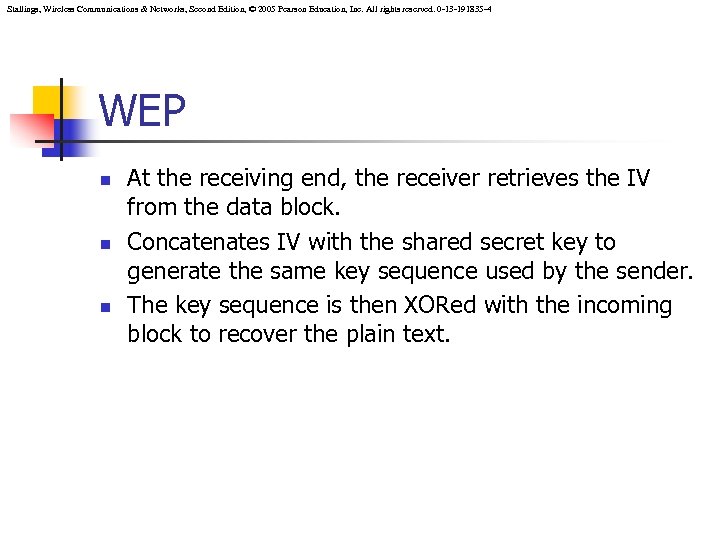 Stallings, Wireless Communications & Networks, Second Edition, © 2005 Pearson Education, Inc. All rights