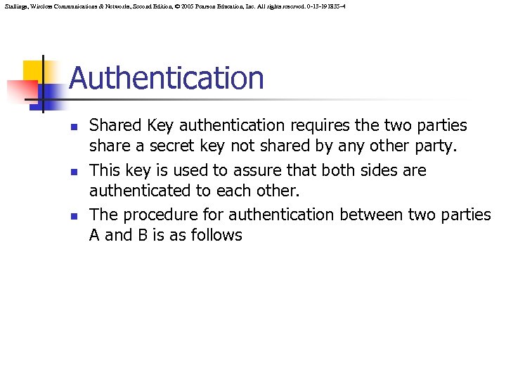 Stallings, Wireless Communications & Networks, Second Edition, © 2005 Pearson Education, Inc. All rights