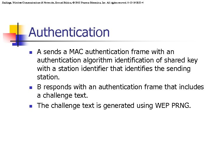 Stallings, Wireless Communications & Networks, Second Edition, © 2005 Pearson Education, Inc. All rights