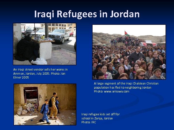 Iraqi Refugees in Jordan An Iraqi street vendor sells her wares in Amman, Jordan,