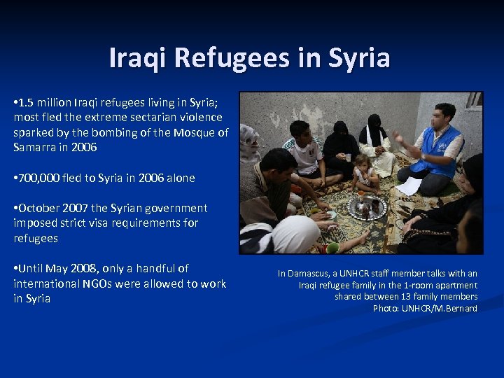 Iraqi Refugees in Syria • 1. 5 million Iraqi refugees living in Syria; most