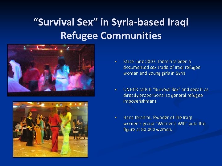 “Survival Sex” in Syria-based Iraqi Refugee Communities • Since June 2007, there has been