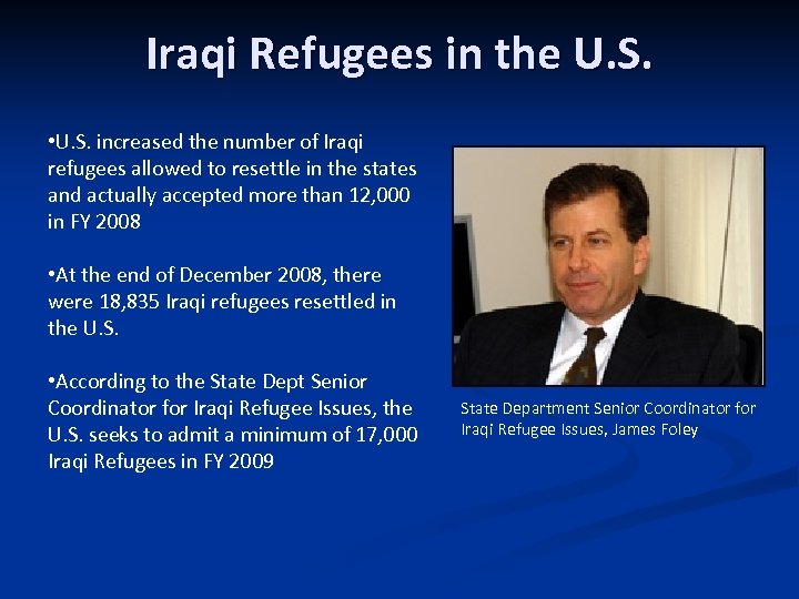 Iraqi Refugees in the U. S. • U. S. increased the number of Iraqi