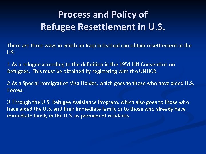 Process and Policy of Refugee Resettlement in U. S. There are three ways in