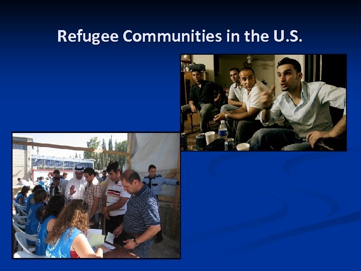 Refugee Communities in the U. S. 