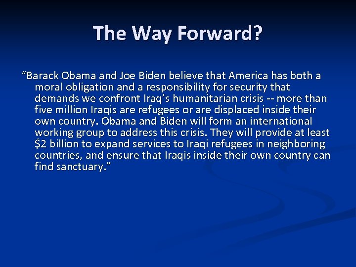 The Way Forward? “Barack Obama and Joe Biden believe that America has both a
