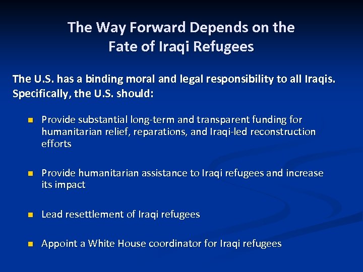 The Way Forward Depends on the Fate of Iraqi Refugees The U. S. has