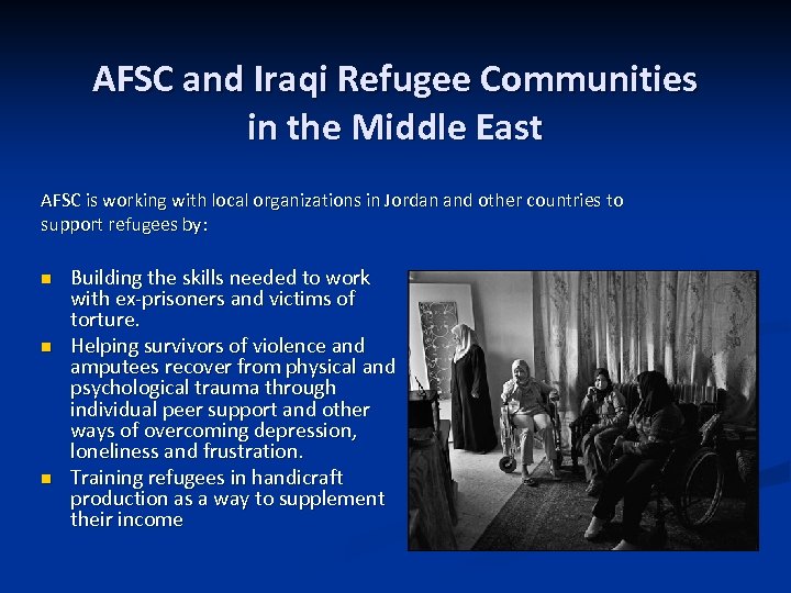 AFSC and Iraqi Refugee Communities in the Middle East AFSC is working with local