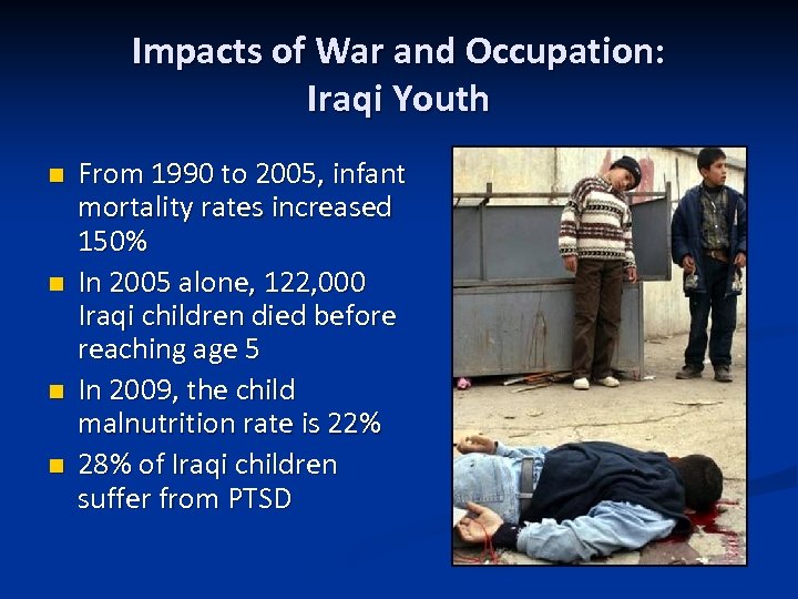Impacts of War and Occupation: Iraqi Youth n n From 1990 to 2005, infant