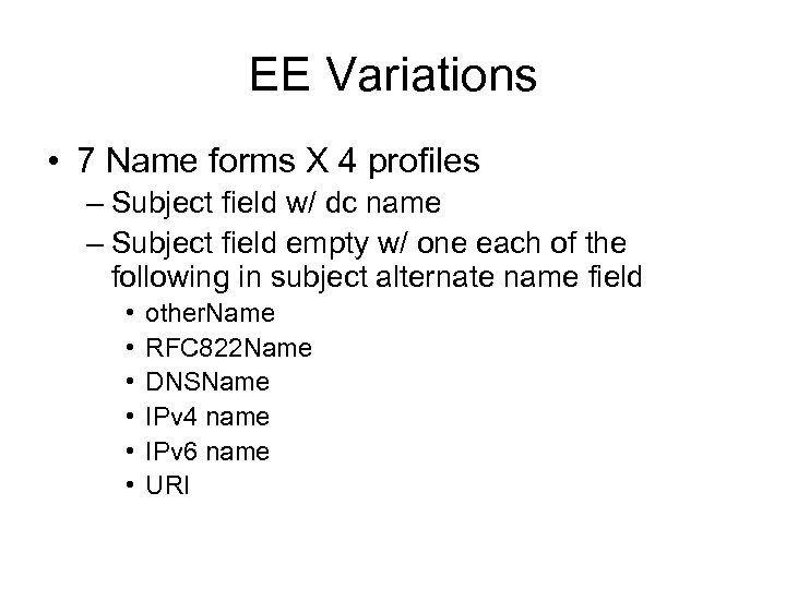EE Variations • 7 Name forms X 4 profiles – Subject field w/ dc