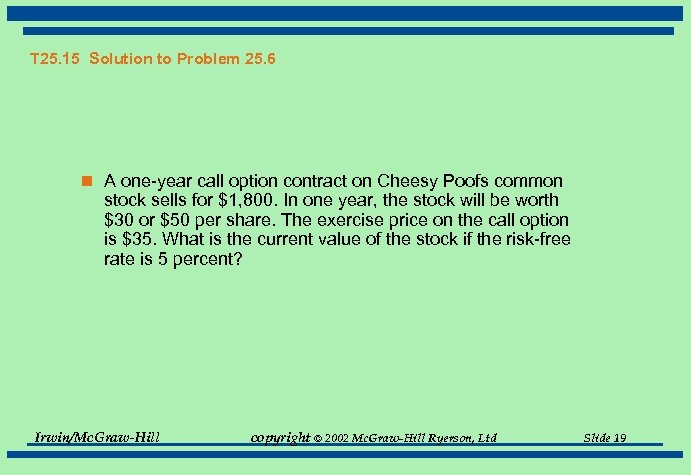 T 25. 15 Solution to Problem 25. 6 n A one-year call option contract