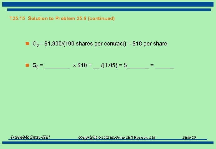 T 25. 15 Solution to Problem 25. 6 (continued) n C 0 = $1,
