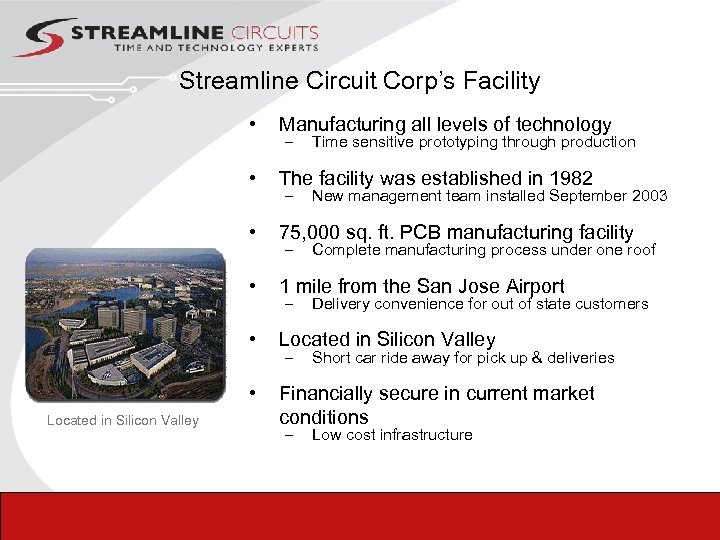 Streamline Circuit Corp’s Facility • • The facility was established in 1982 • 75,