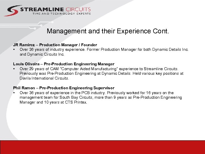 Management and their Experience Cont. JR Ramirez – Production Manager / Founder • Over