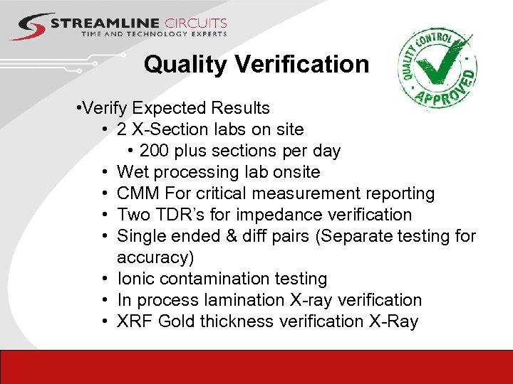 Quality Verification • Verify Expected Results • 2 X-Section labs on site • 200