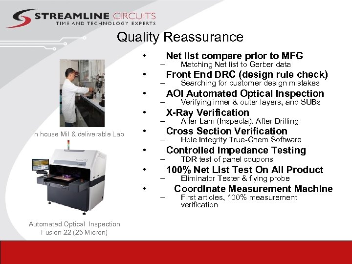 Quality Reassurance • • In house Mil & deliverable Lab • • – –