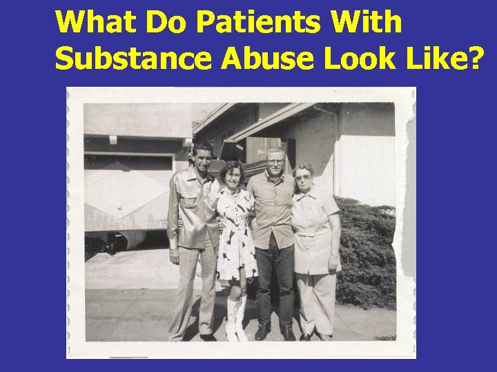 What Do Patients With Substance Abuse Look Like? 