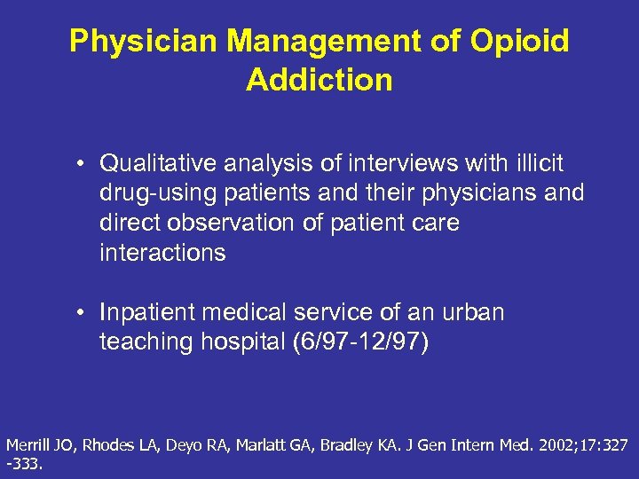 Physician Management of Opioid Addiction • Qualitative analysis of interviews with illicit drug-using patients