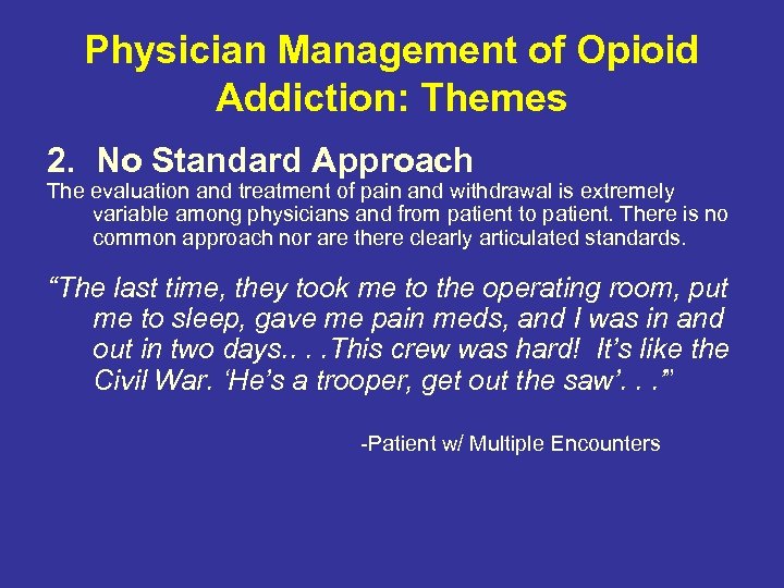 Physician Management of Opioid Addiction: Themes 2. No Standard Approach The evaluation and treatment