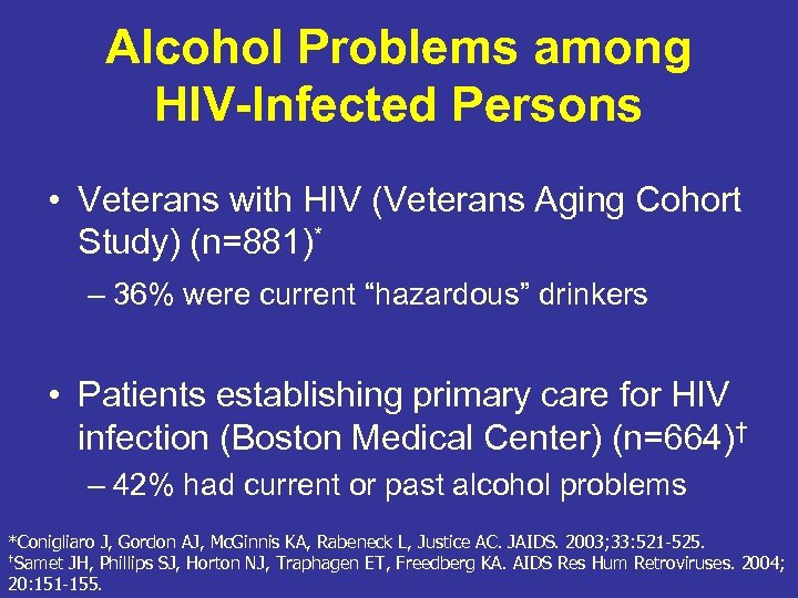 Alcohol Problems among HIV-Infected Persons • Veterans with HIV (Veterans Aging Cohort Study) (n=881)*