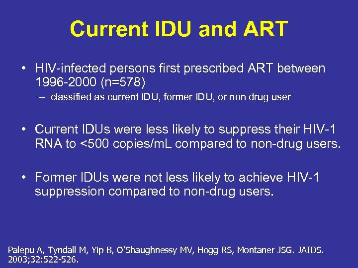 Current IDU and ART • HIV-infected persons first prescribed ART between 1996 -2000 (n=578)