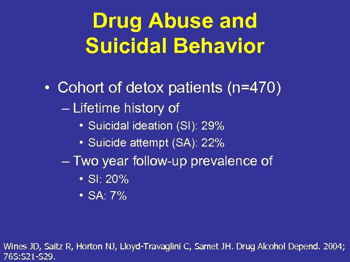 Drug Abuse and Suicidal Behavior • Cohort of detox patients (n=470) – Lifetime history