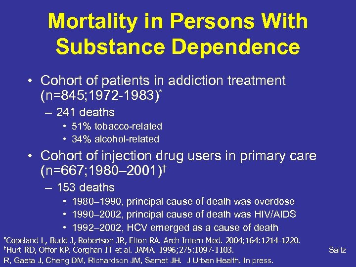 Mortality in Persons With Substance Dependence • Cohort of patients in addiction treatment (n=845;