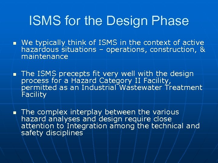 ISMS for the Design Phase n n n We typically think of ISMS in