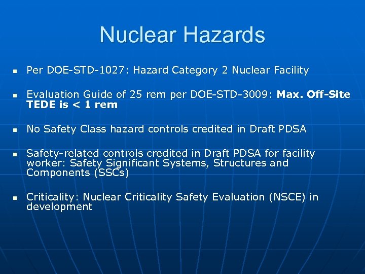 Nuclear Hazards n Per DOE-STD-1027: Hazard Category 2 Nuclear Facility n Evaluation Guide of