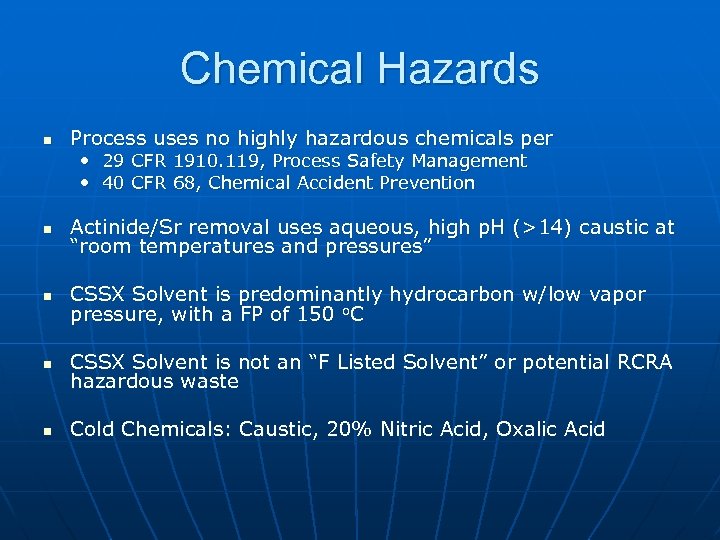 Chemical Hazards n Process uses no highly hazardous chemicals per • 29 CFR 1910.