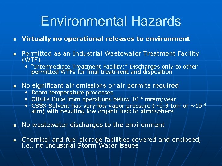 Environmental Hazards n Virtually no operational releases to environment n Permitted as an Industrial