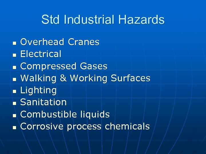 Std Industrial Hazards n n n n Overhead Cranes Electrical Compressed Gases Walking &