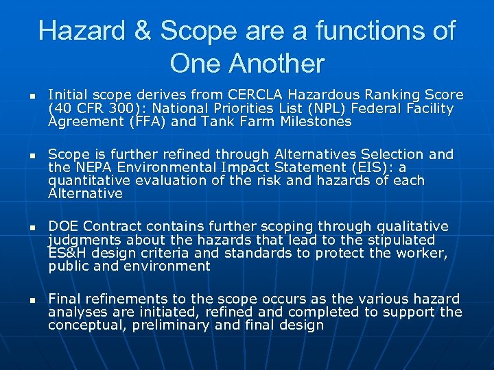 Hazard & Scope are a functions of One Another n n Initial scope derives