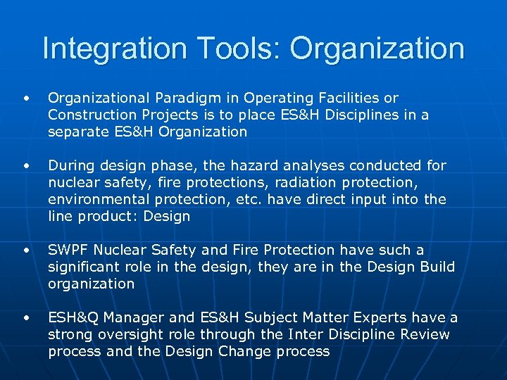 Integration Tools: Organization • Organizational Paradigm in Operating Facilities or Construction Projects is to