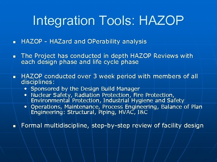 Integration Tools: HAZOP n HAZOP - HAZard and OPerability analysis n The Project has