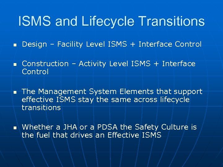 ISMS and Lifecycle Transitions n n Design – Facility Level ISMS + Interface Control